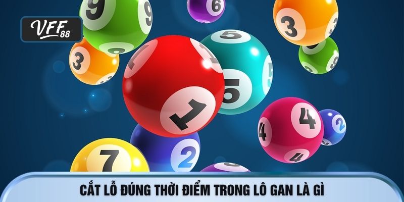 Cắt lỗ đúng thời điểm trong lô gan là gì