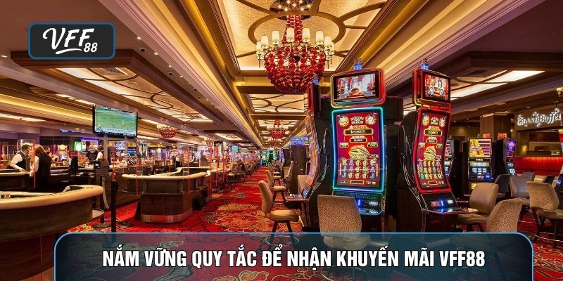 Nắm vững quy tắc để nhận khuyến mãi VFF88