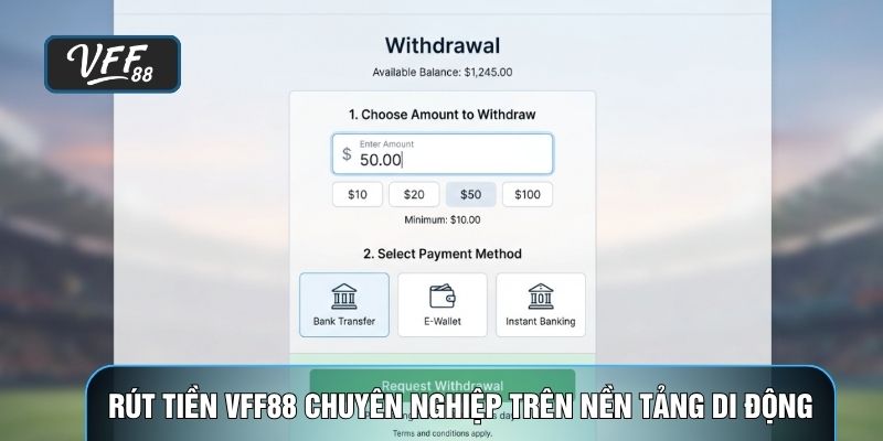 Rút tiền VFF88 chuyên nghiệp trên nền tảng di động