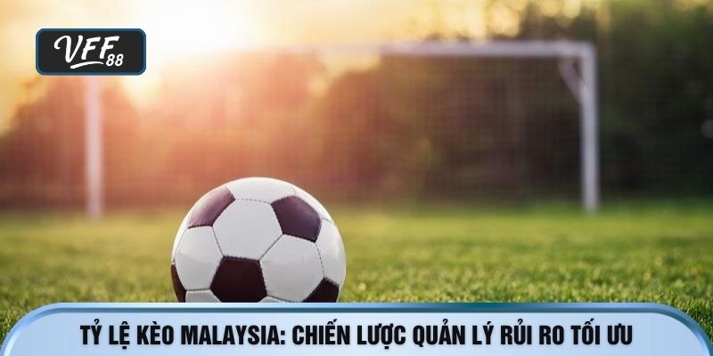 tỷ lệ kèo malaysia